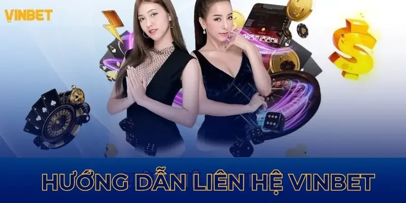 Lưu ý khi thực hiện liên hệ tại Vinbet 